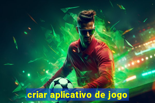 criar aplicativo de jogo