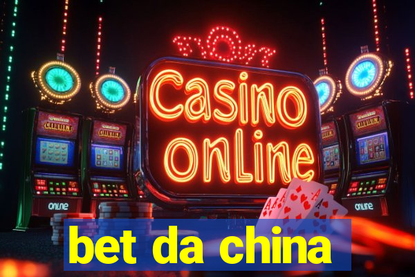 bet da china
