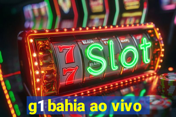 g1 bahia ao vivo
