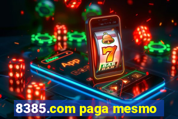 8385.com paga mesmo