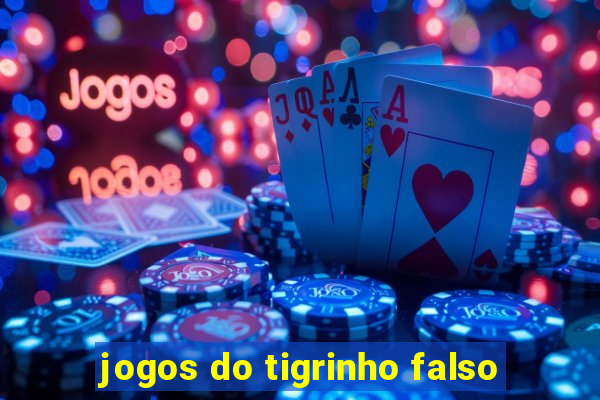 jogos do tigrinho falso