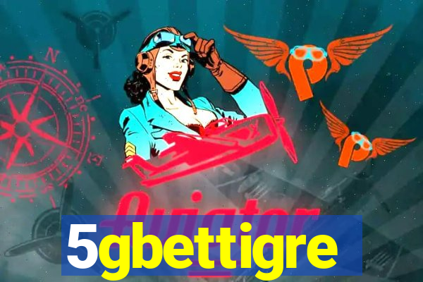 5gbettigre