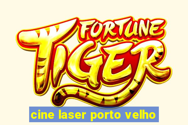 cine laser porto velho