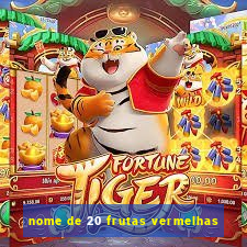 nome de 20 frutas vermelhas