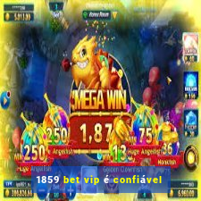 1859 bet vip é confiável