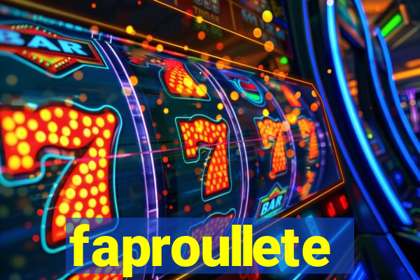 faproullete