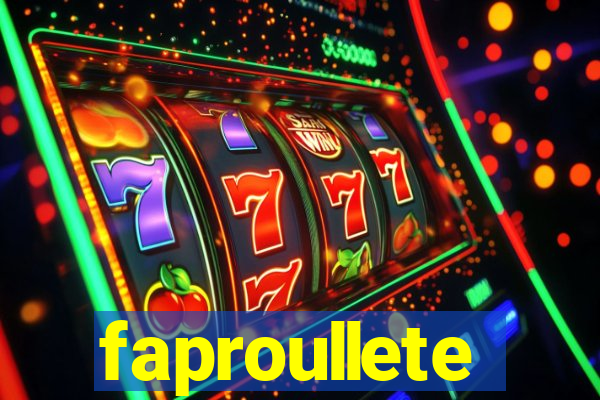faproullete