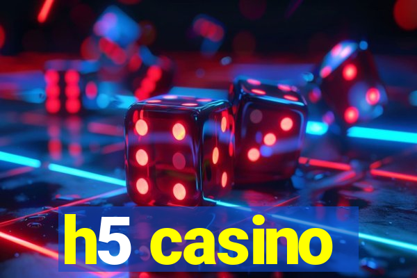 h5 casino