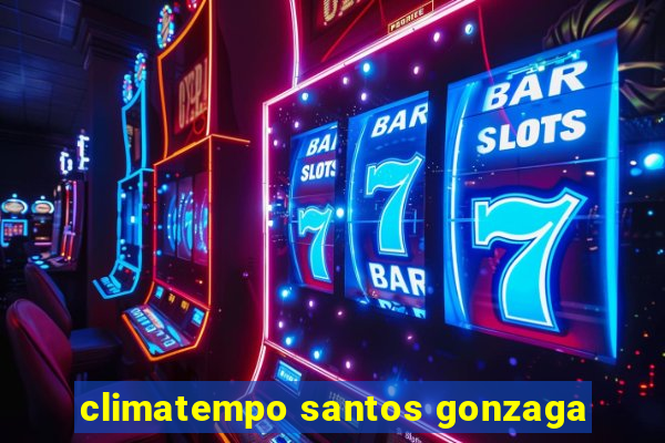 climatempo santos gonzaga