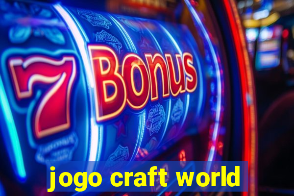 jogo craft world