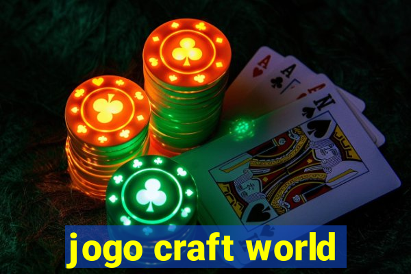 jogo craft world