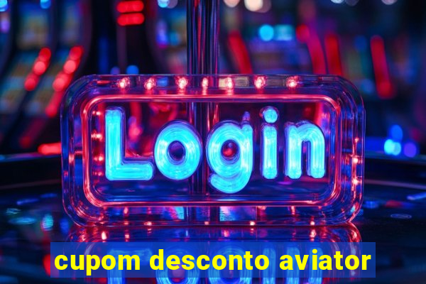 cupom desconto aviator
