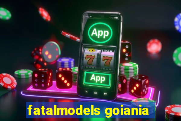 fatalmodels goiania