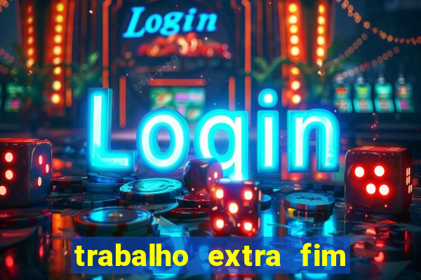 trabalho extra fim de semana porto