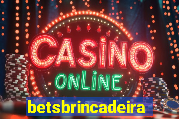 betsbrincadeira