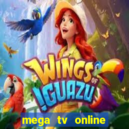 mega tv online gratis futebol ao vivo
