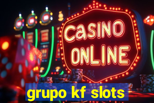 grupo kf slots