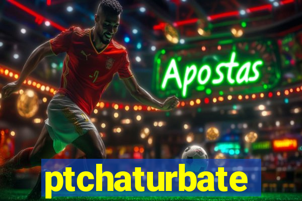 ptchaturbate