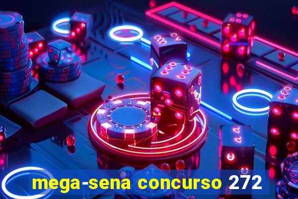 mega-sena concurso 272