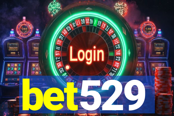 bet529