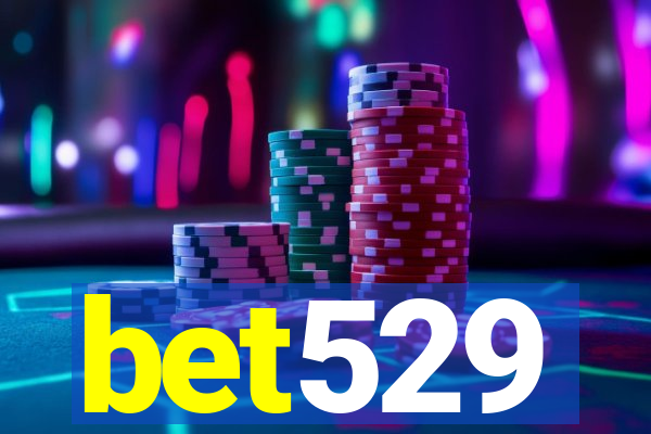 bet529