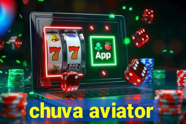 chuva aviator