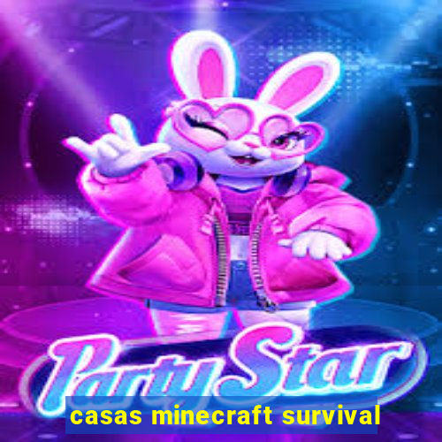 casas minecraft survival