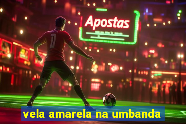 vela amarela na umbanda