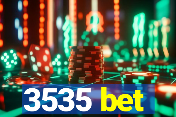 3535 bet