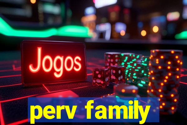 perv family