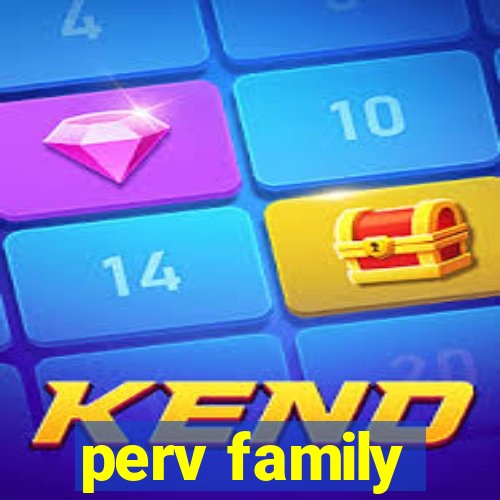 perv family
