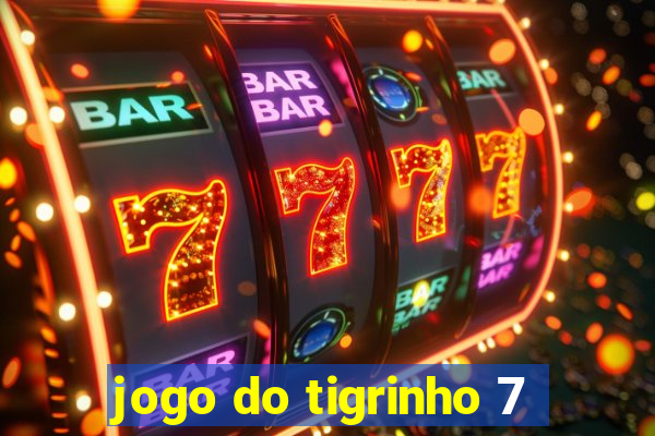 jogo do tigrinho 7