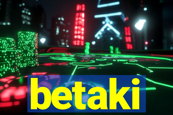 betaki