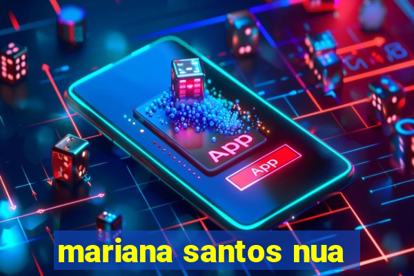 mariana santos nua