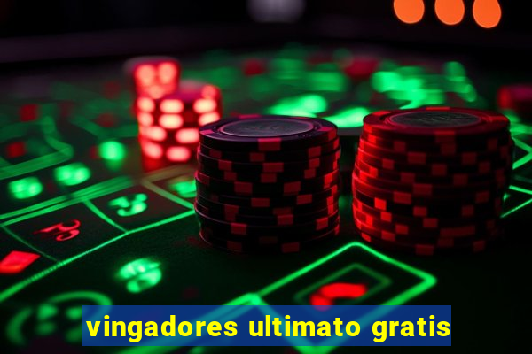 vingadores ultimato gratis