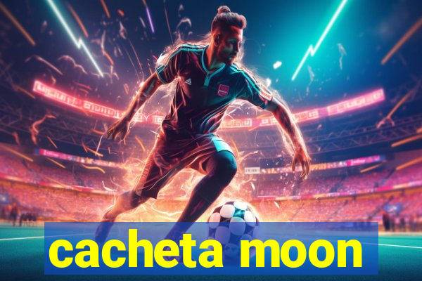 cacheta moon