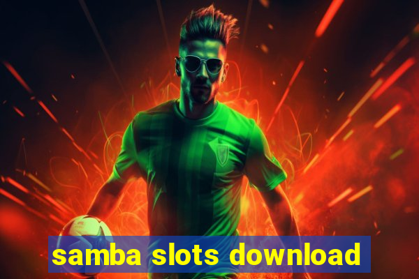 samba slots download