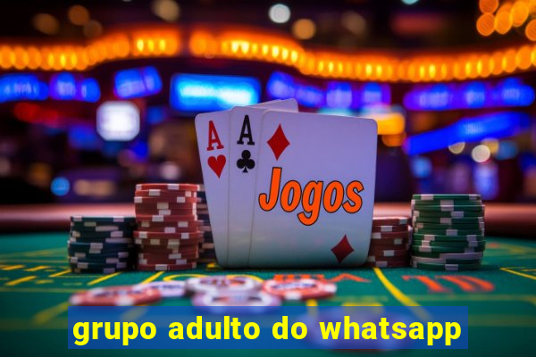 grupo adulto do whatsapp