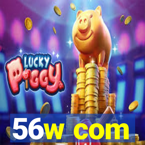 56w com