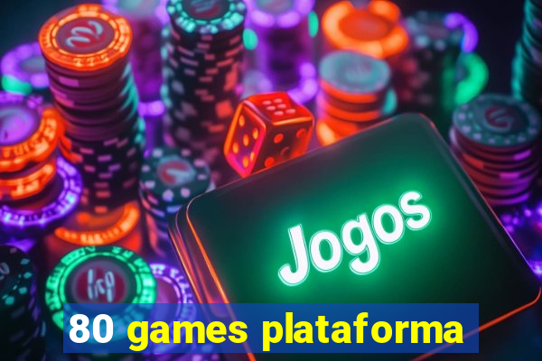 80 games plataforma