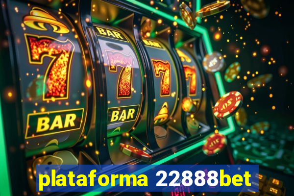 plataforma 22888bet