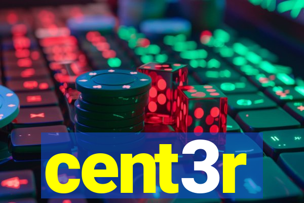 cent3r