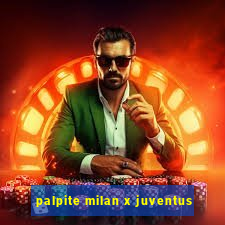 palpite milan x juventus