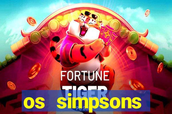 os simpsons assistir online dublado
