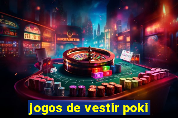 jogos de vestir poki