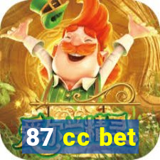 87 cc bet