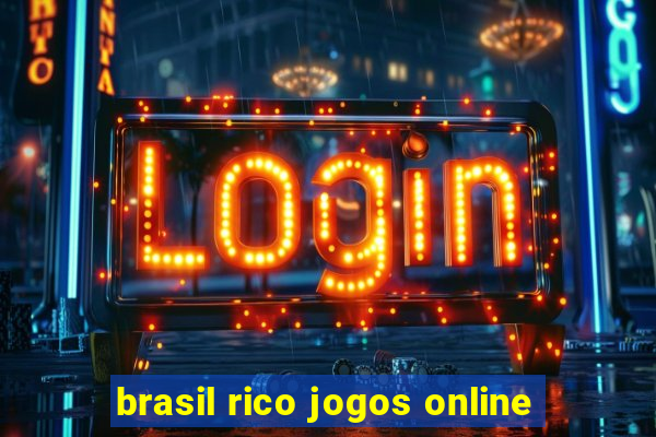 brasil rico jogos online
