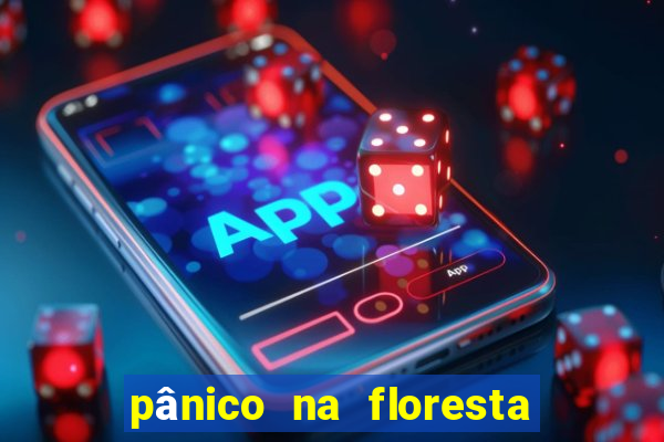 pânico na floresta 4 filme completo dublado mega filmes