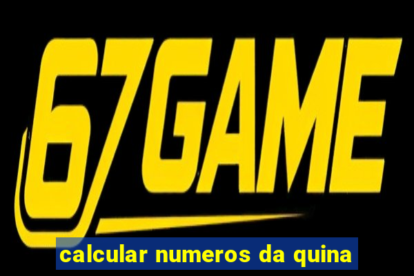 calcular numeros da quina