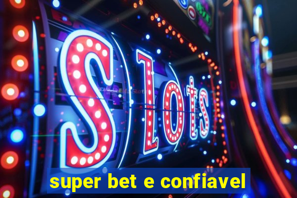 super bet e confiavel